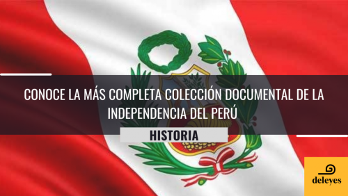 Conoce la más completa Colección Documental de la Independencia del Perú