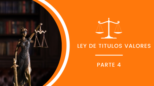 Ley de Títulos Valores - Parte IV - Actualizada 2022