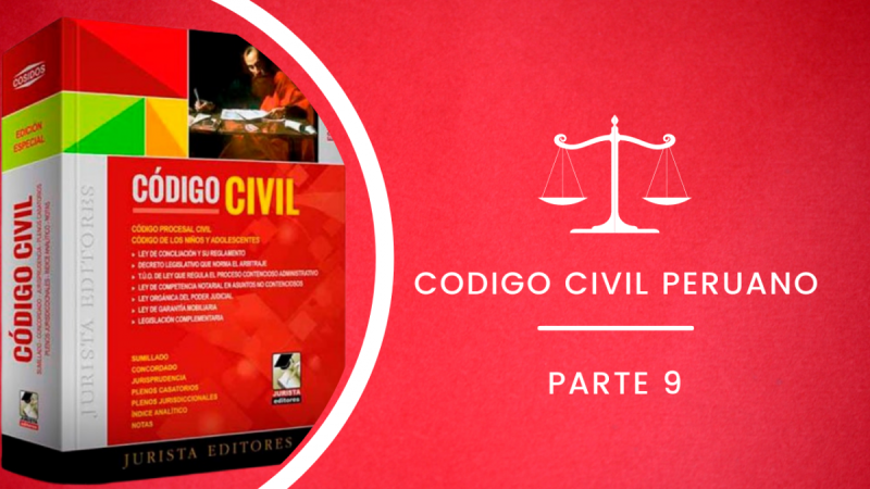 CÓDIGO CIVIL PERUANO ACTUALIZADO - 2022 (PARTE IX)