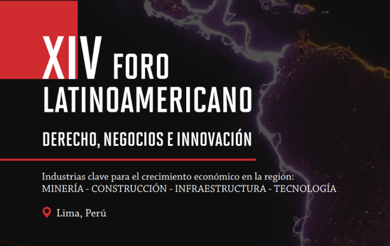 A pocos días del XIV Foro Latinoamericano en Lima "Derecho, Negocios e Innovación"